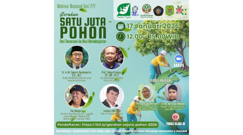 “Gerakan Sejuta Pohon: Dari Seremoni ke Aksi Berkelanjutan” Webinar Nasional Seri#277 “Gerakan Sejuta Pohon: Dari Seremoni ke Aksi Berkelanjutan” Webinar Nasional Seri#277