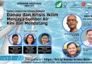 “Danau dan Krisis Iklim: Menjaga Sumber Air Kini dan Mendatang” Webinar Nasional Seri#311